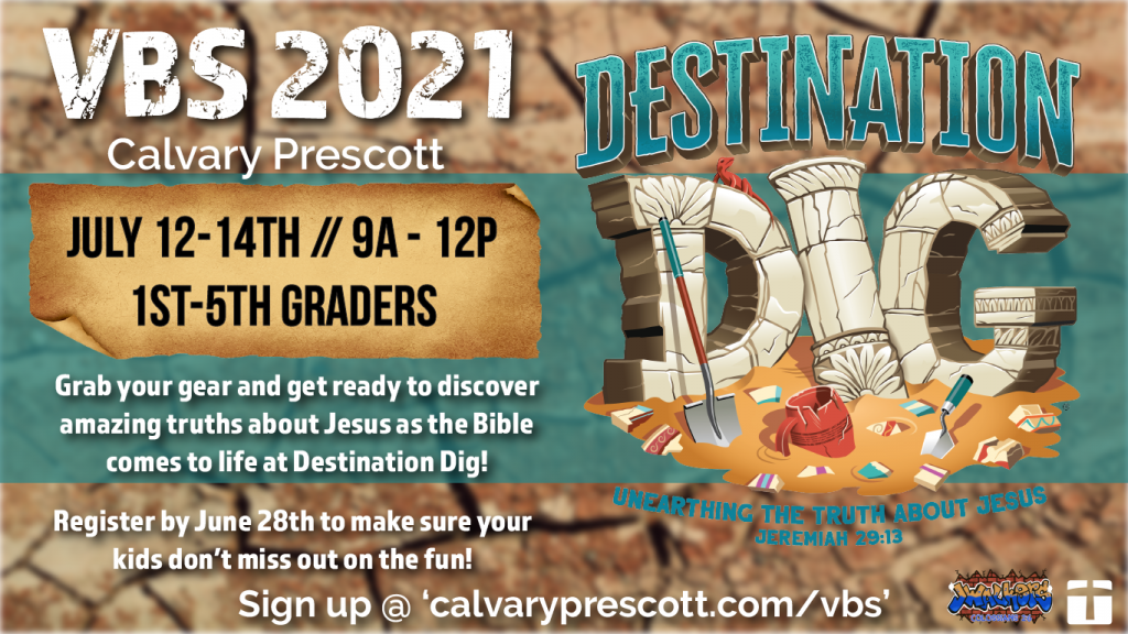 VBS 2021 Destination Dig Calvary Chapel of Prescott